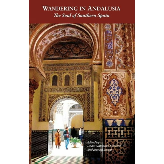 Wandering in Andalusia: The Soul of Southern Spain, (Paperback)