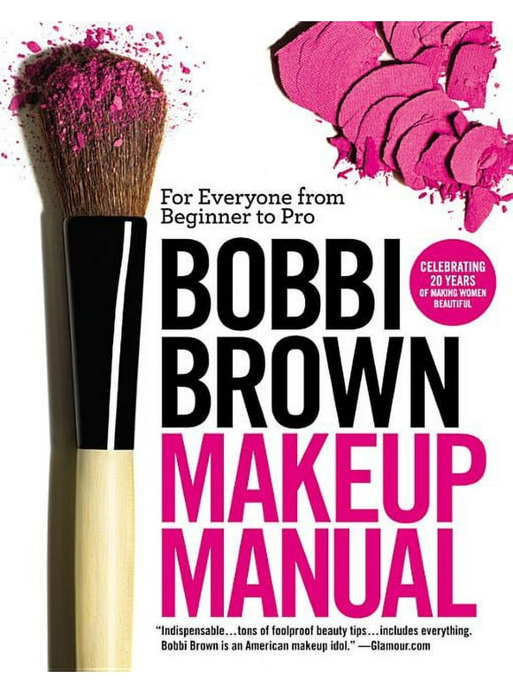 Bobbi Brown Makeup Manual : For Everyone from Beginner to Pro (Paperback)