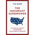 thumbnail image 1 of Pre-Owned The Immigrant Superpower: How Brains, Brawn, and Bravery Make America Stronger (Hardcover) 0190088192 9780190088194, 1 of 1