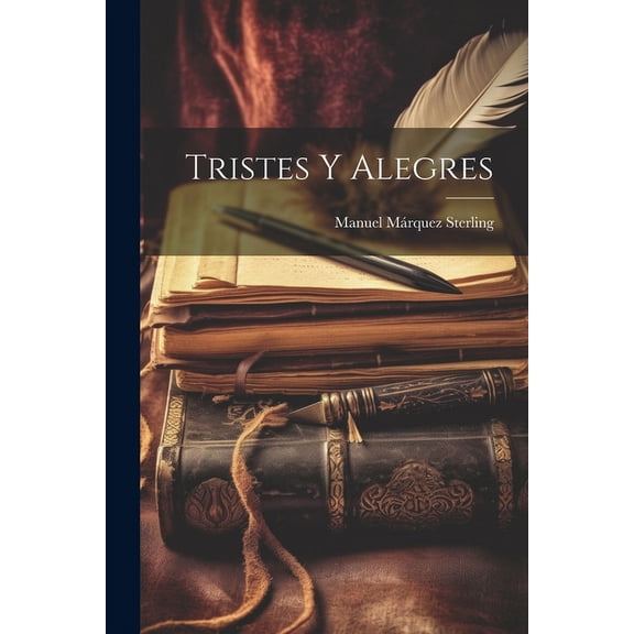 Tristes Y Alegres (Paperback)