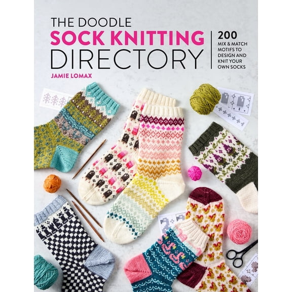 The Doodle Sock Knitting Directory: 200 Mix & Match Motifs to Design and Knit Your Own Socks, (Paperback)