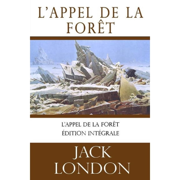 L'appel de la forêt (Jack London): édition intégrale (Paperback)