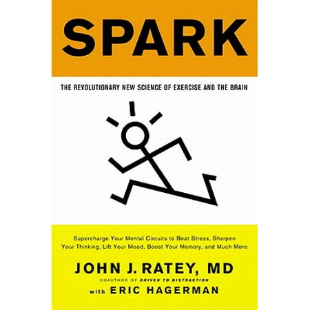 Spark : The Revolutionary New Science of Exercise and the