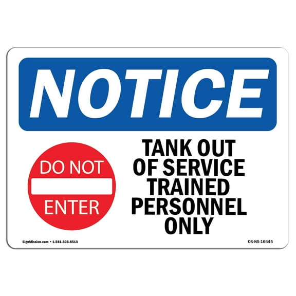 OSHA Notice Sign - NOTICE Tank Out Of Service Trained | Plastic Sign | Protect Your Business, Construction Site, Warehouse & Shop Area |  Made in the USA