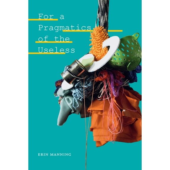 Thought in the ACT For a Pragmatics of the Useless, (Paperback)