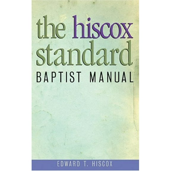 Pre-Owned The Hiscox Standard Baptist Manual (Paperback) 0817003401 9780817003401