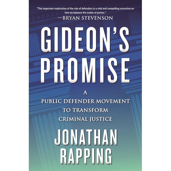 Pre-Owned Gideon's Promise : A Public Defender Movement to Transform Criminal Justice (Hardcover)