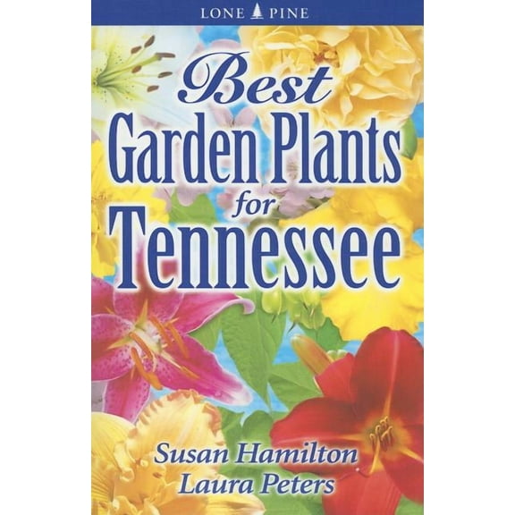 Best Garden Plants For... Best Garden Plants for Tennessee, (Paperback)