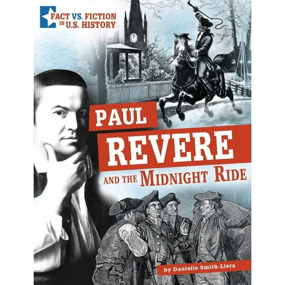 Fact vs. Fiction in U.S. History Paul Revere and the Midnight Ride: Separating Fact from Fiction, (Paperback)