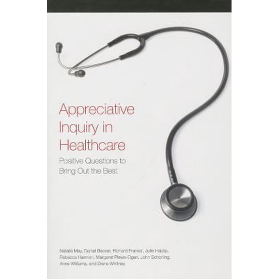 Pre-Owned Appreciative Inquiry in Healthcare (Paperback) 1933403233 9781933403236