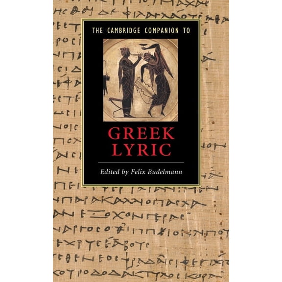 Cambridge Companions to Literature The Cambridge Companion to Greek Lyric, (Hardcover)