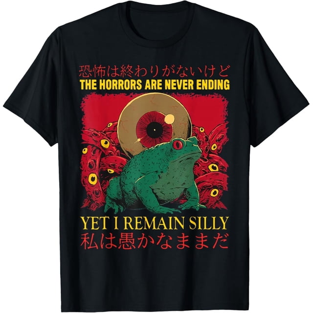 The Horrors are Never Ending Yet I Remain Silly Frog Camiseta