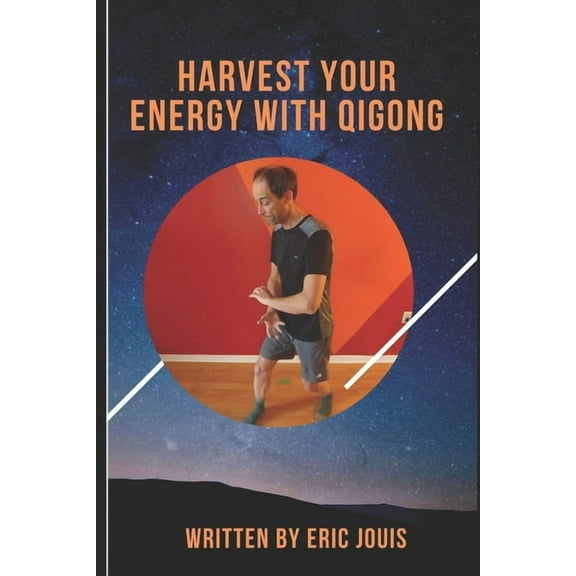 Harvest your energy with QI GONG : self-healing (Paperback)