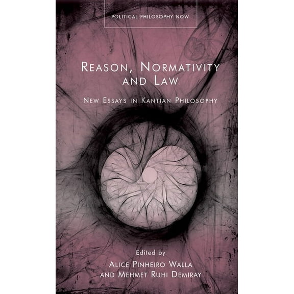 Political Philosophy Now: Reason, Normativity and Law : New Essays in Kantian Philosophy (Hardcover)
