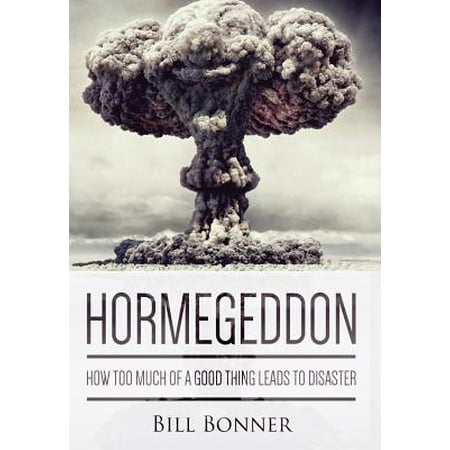 Hormegeddon How Too Much Of A Good Thing Leads To