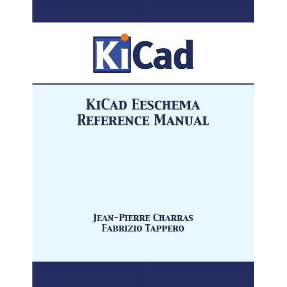 KiCad Eeschema Reference Manual, (Paperback)