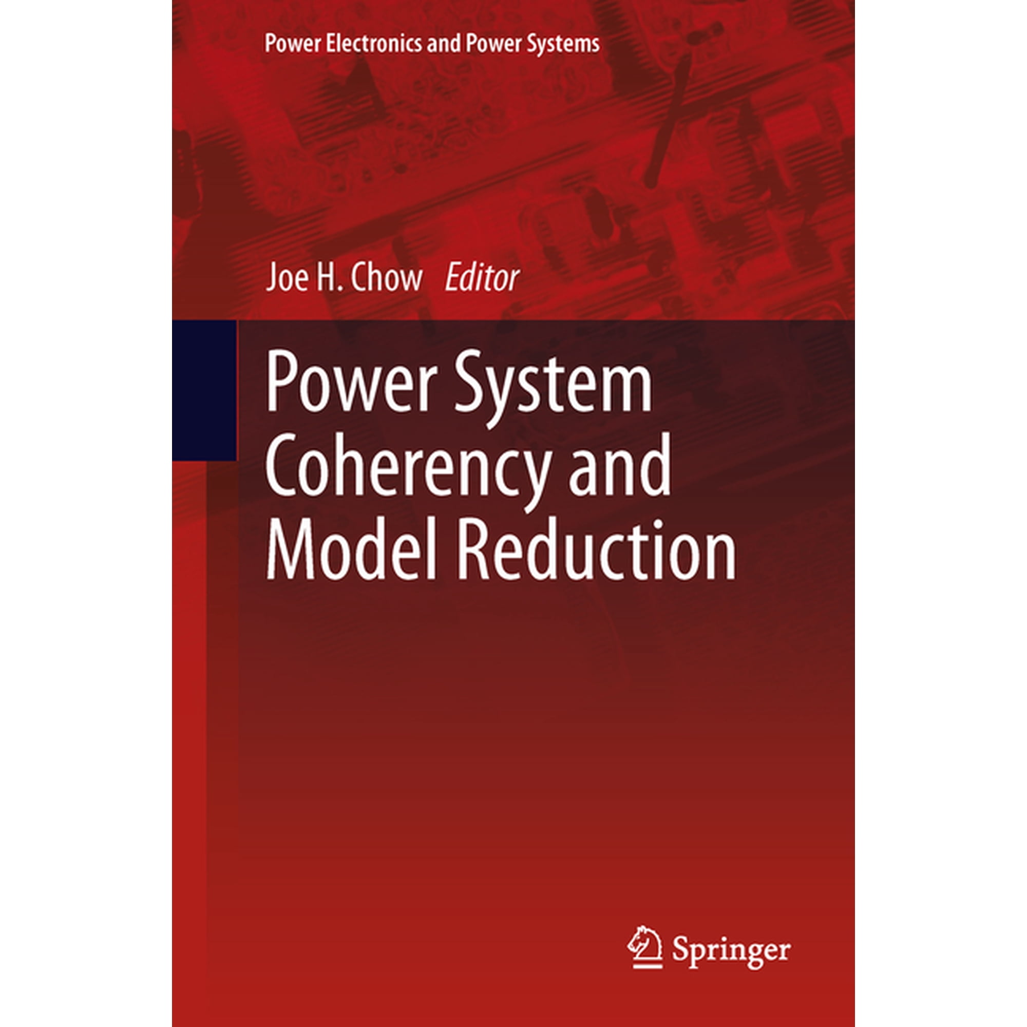 Power Electronics and Power Systems Power System Coherency and Model Reduction Book 94 (Hardcover)