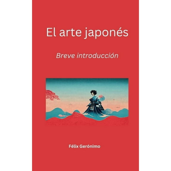 El arte japonés: Breve introducción, (Paperback)