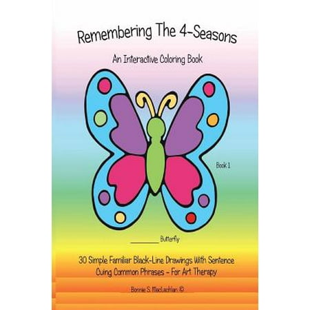 Remembering the 4-Seasons - Book 1 Companion : 30 Dementia, Alzheimer's, Seniors Interactive 4-Seasons Coloring Book - (Volume 1) 2nd (Best 30 Second Elevator Speech)