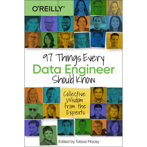 97 Things Every Data Engineer Should Know: Collective Wisdom from the Experts (Paperback)