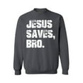 thumbnail image 1 of Awkward Styles Jesus Saves Bro Crewneck Christian Crewneck for Her Jesus Clothes Jesus Crewneck for Women Jesus Sweater for Men Christian Gifts Jesus Saves Bro Outfit for Men and Women, 1 of 5