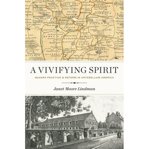 A Vivifying Spirit: Quaker Practice and Reform in Antebellum America, (Paperback)