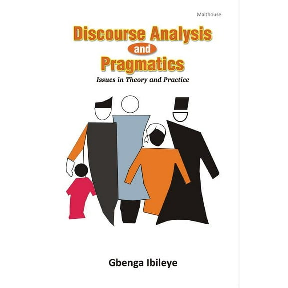 Discourse Analysis and Pragmatics: Issues in Theory and Practice (Paperback)
