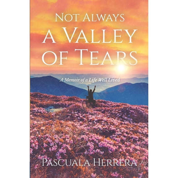 Not Always a Valley of Tears, (Paperback)
