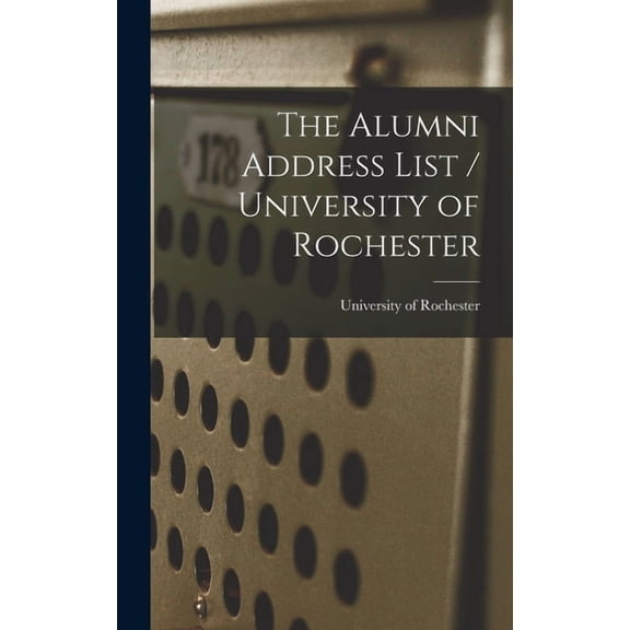 The Alumni Address List / University of Rochester, (Hardcover)