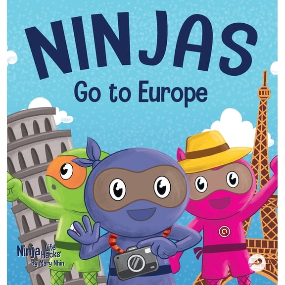 Ninja Life Hacks Ninjas Go to Europe: An Adventurous Rhyming Story About Easing Worries, Bonus: Geography Lesson, Book 68, (Hardcover)
