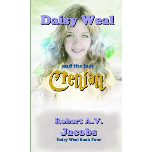 Daisy Weal and the Last Crenian, (Paperback)