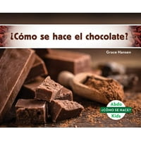 �c�mo Se Hace El Chocolate? (How Is Chocolate Made?) (Spanish Version)
