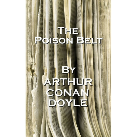 The Poison Belt, By Arthur Conan Doyle - eBook