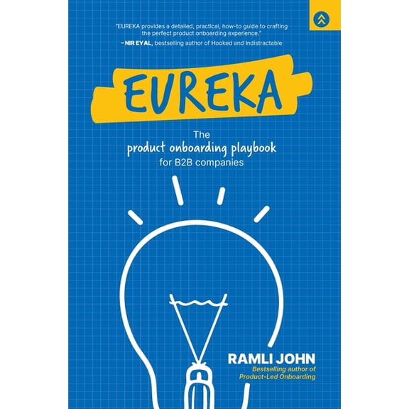 Eureka: The Product Onboarding Playbook for B2B Companies, (Paperback)