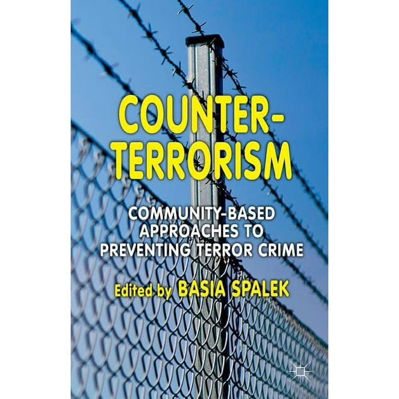 Counter-Terrorism: Community-Based Approaches to Preventing Terror Crime, (Paperback)