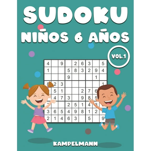 Sudoku NiÃ±os 6 AÃ±os: 200 Sudoku para NiÃ±os 6 AÃ±os con Soluciones - Entrena la Memoria y la LÃ³gica Vol 1, (Paperback)