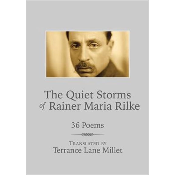 Pre-Owned The Quiet Storms of Rainer Maria Rilke: 36 Poems, (Paperback)