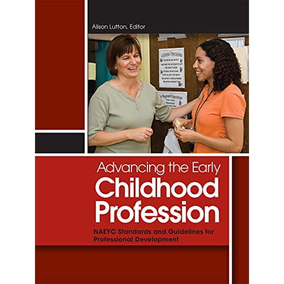 Pre-Owned Advancing the Early Childhood Profession: NAEYC Standards and Guidelines for Professional Development, 9781928896814, 1928896812, Paperback,