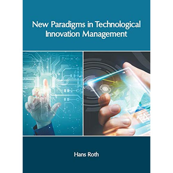 New Paradigms in Technological Innovation Management