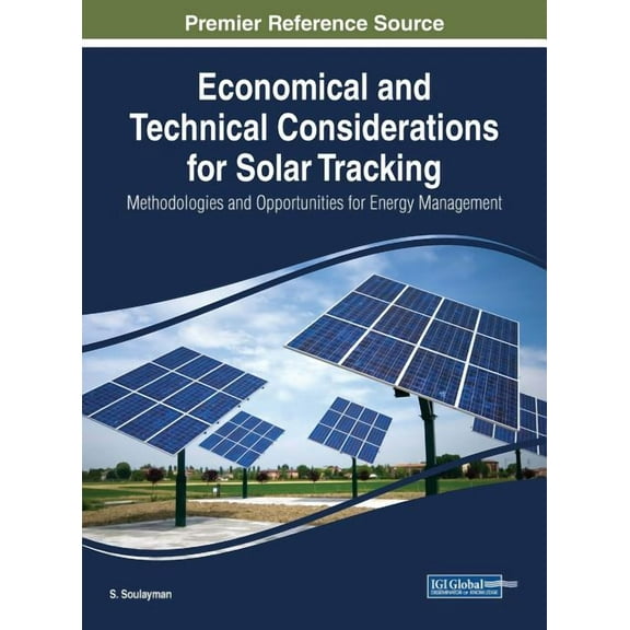 Economical and Technical Considerations for Solar Tracking: Methodologies and Opportunities for Energy Management (Hardcover)
