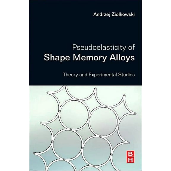 Pseudoelasticity of Shape Memory Alloys, (Paperback)