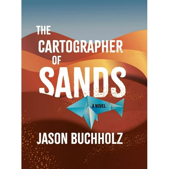 The Cartographer of Sands, (Paperback)