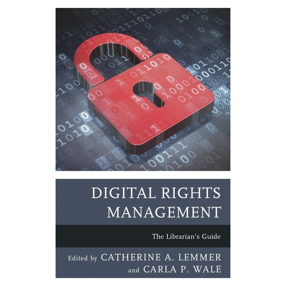 Medical Library Association Books Digital Rights Management: The Librarian's Guide, (Paperback)