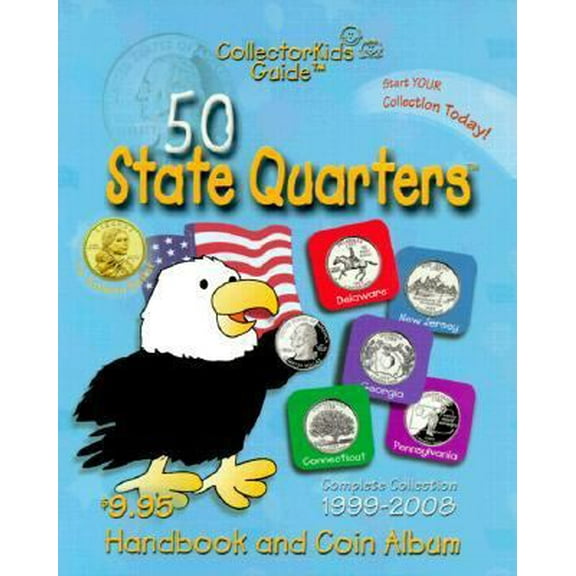 Pre-Owned 50 State Quarters: Handbook and Coin Album : Collector Kids Guide : Complete Collection 1999-2008 (Paperback) 1888914955 9781888914955