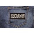 thumbnail image 5 of If You Are Not Living On The Edge You Are Taking Up Too Much Space Iron on Morale Patch, 5 of 5
