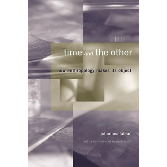 Time and the Other: How Anthropology Makes Its Object, (Paperback)