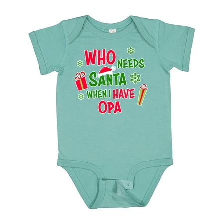 

Inktastic Who Needs Santa when I Have Opa Gift Baby Boy or Baby Girl Bodysuit