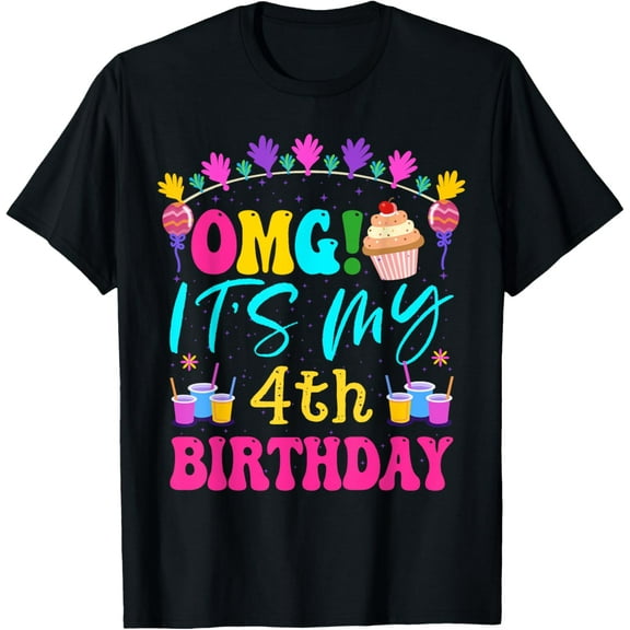 OMG It's My 4th Birthday Happy Day To Me You 4 Years Old T-Shirt