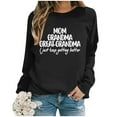 thumbnail image 5 of Mom Grandma Great Grandma I Just Keep Getting Better Sweatshirts for Women 2025 Long Sleeve Crewneck Pullover Tops, 5 of 6
