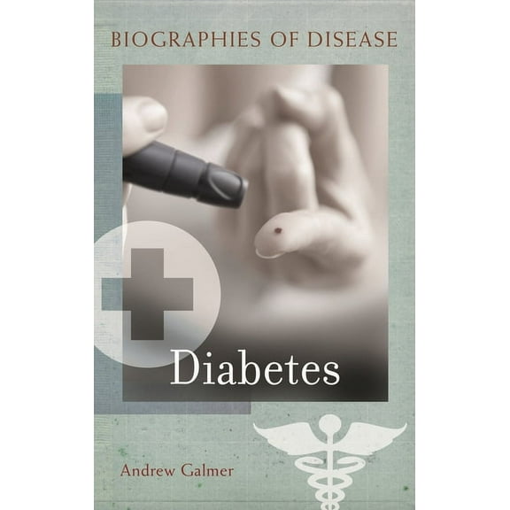 Biographies of Disease Diabetes, (Hardcover)